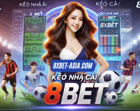 Kèo Nhà Cái 8xbet Là Gì? Kinh Nghiệm Chơi Cho Người Mới
