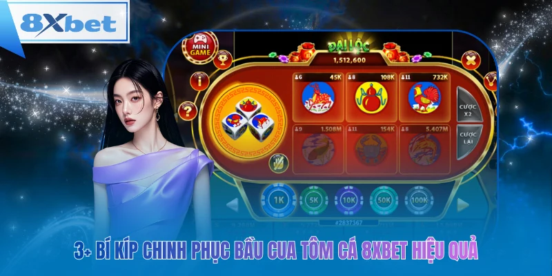 3+ bí kíp chinh phục bầu cua tôm cá 8xbet hiệu quả