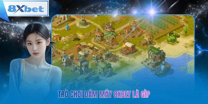 Trò chơi đám mây 8xbet là gì?