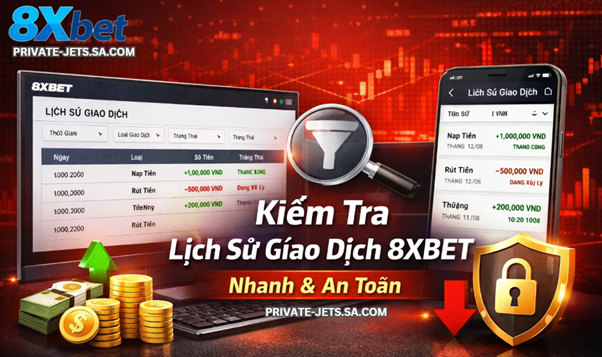 Kiểm tra lịch sử giao dịch 8XBET