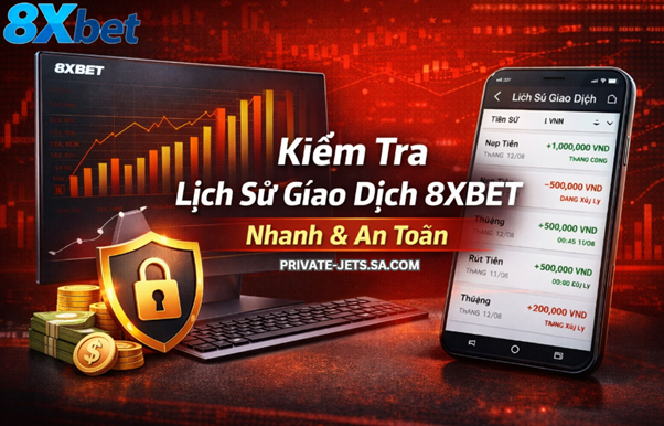 Kiểm tra lịch sử giao dịch website 8XBET